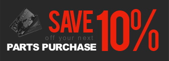 Save 10% off your next parts purchase